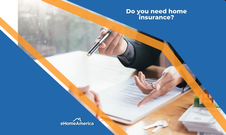 Do you need home insurance?
