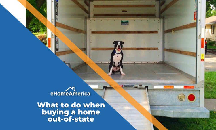 What to do when buying a home out-of-state