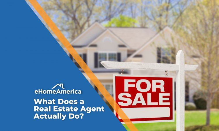 What Does a Real Estate Agent Actually Do?