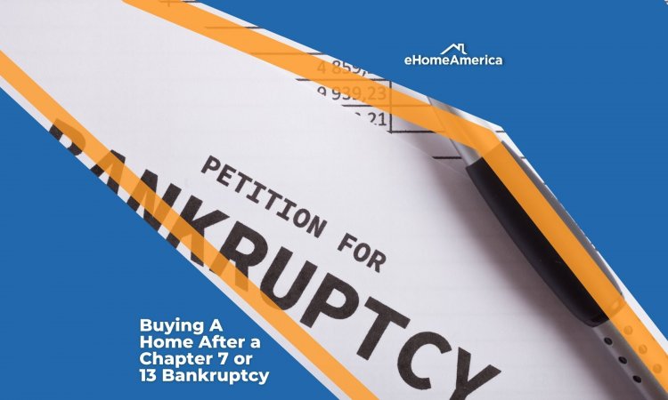Buying A Home After a Chapter 7 or 13 Bankruptcy