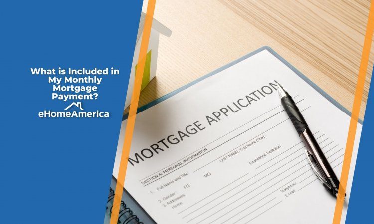 What is Included in My Monthly Mortgage Payment?