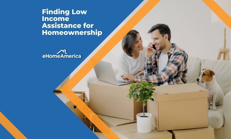Finding Low Income Assistance for Homeownership