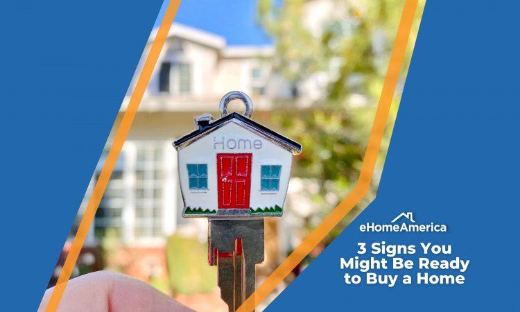 3 Signs You Might Be Ready to Buy a Home